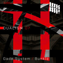 Gade System, Bunkle — Dualism 07
