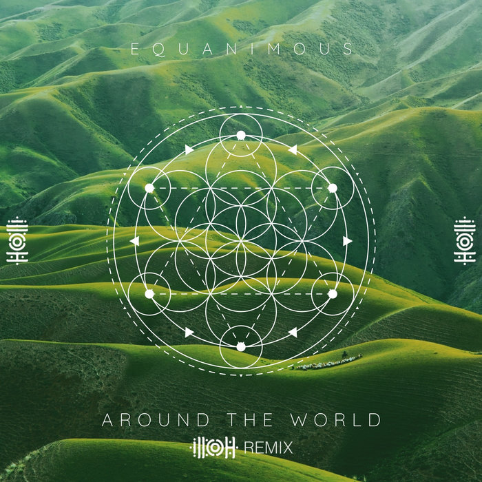 Around The World (illoh Remix) Equanimous