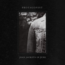 Protagonist — Jean Jackets In June