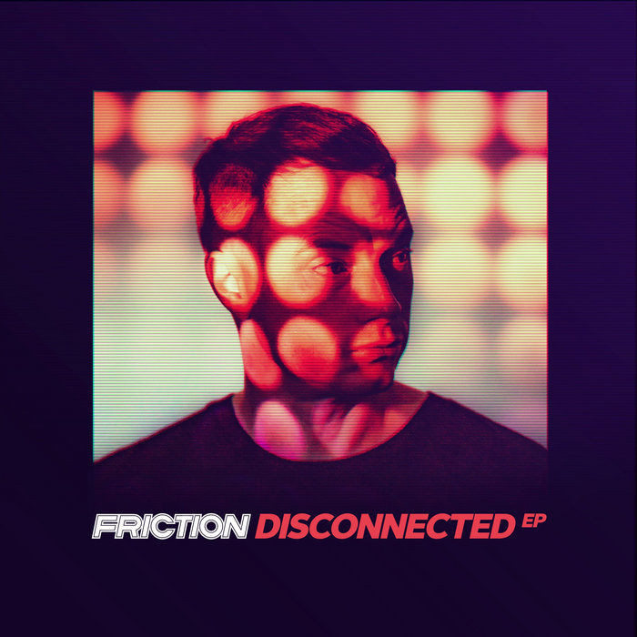 Friction Disconnected EP Friction Elevate Records