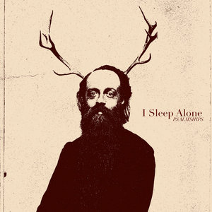 Psalmships — I Sleep Alone (10th Anniversary Edition)