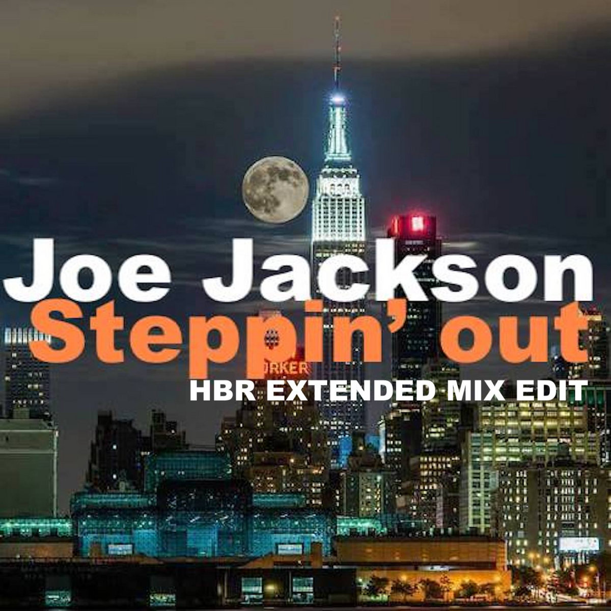Joe Jackson Steppin Out Hbr Extended Mix Edit Hbr