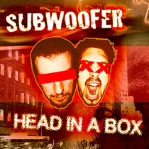 Subwoofer — Head In A Box