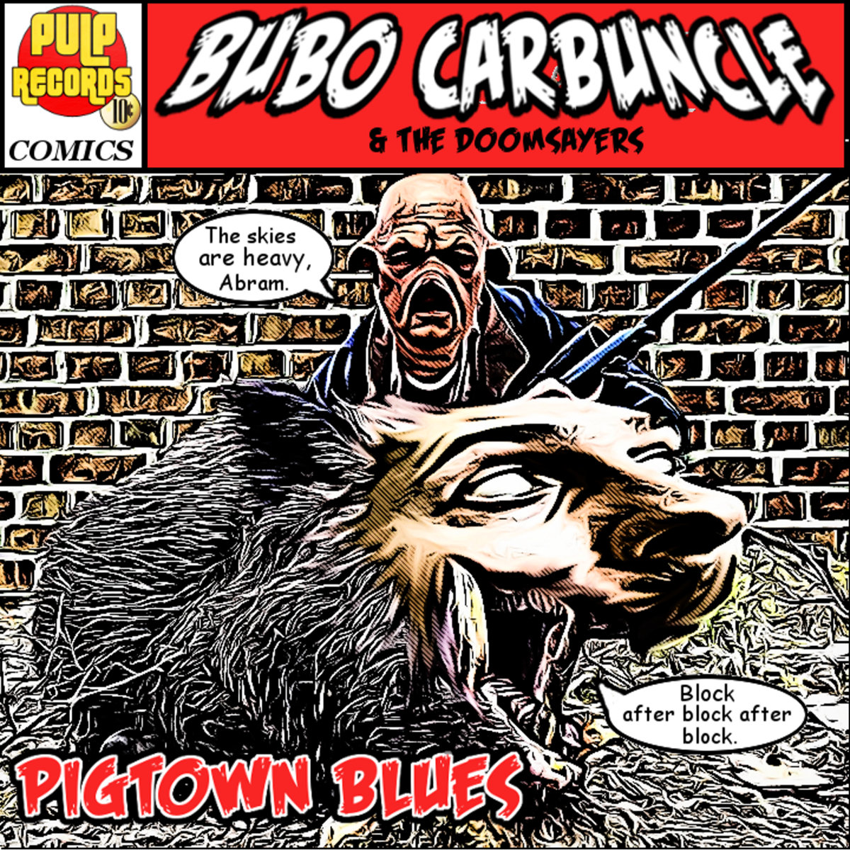 Pigtown Blues (Clutch Cover) Bubo Carbuncle and the Doomsayers Pulp