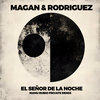 Magan & Rodriguez - El Señor de la Noche  (Manu Rubio Private Remix)