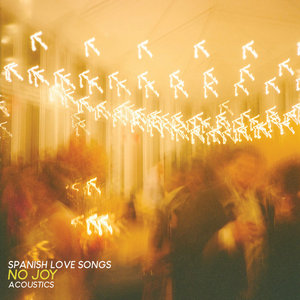 Spanish Love Songs — No Joy Sessions