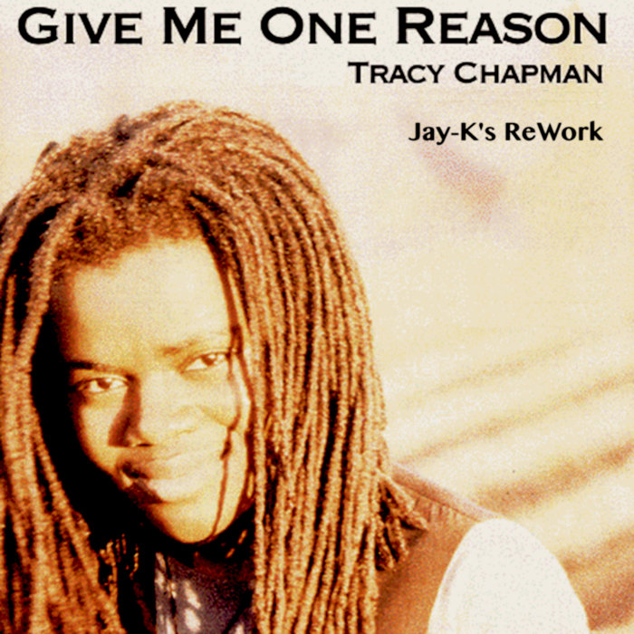 Give Me One Reason (Jay-K's ReWork), by ReWorks.
