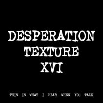 DESPERATION TEXTURE XVI [TF00661] cover art
