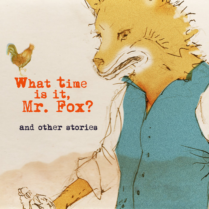 And Other Stories What Time Is It, Mr. Fox?