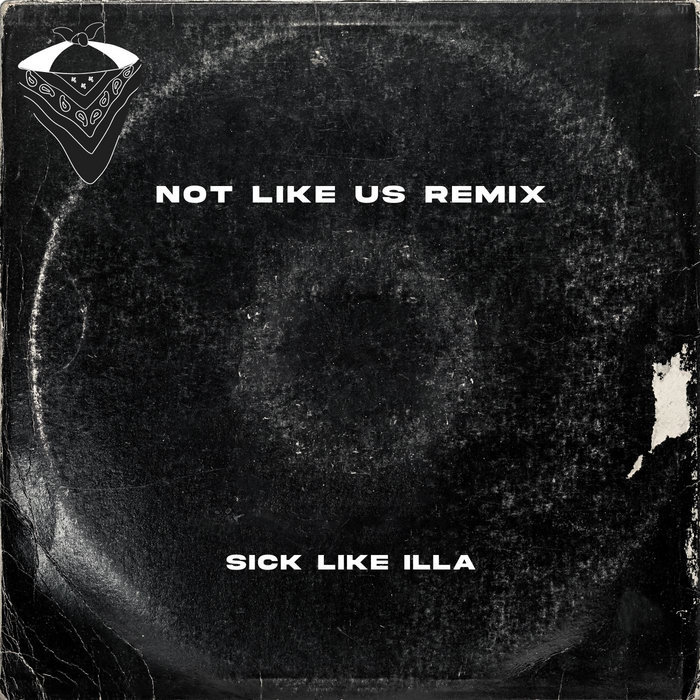 Not Like Us - (SICKLIKEILLA remix) - Kendrick Lamar | kendrick lamar ...