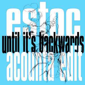 Estoc - Until it's backwards (Edit) cover