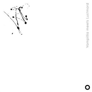 Vampillia meets LustmordVampillia,Lustmord cover