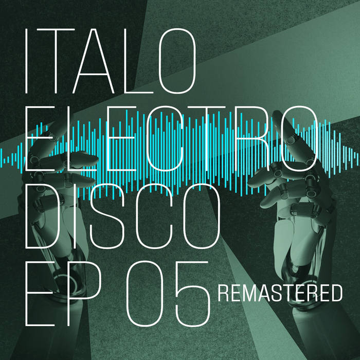 Italo Electro Disco Ep 05 (Remastered 2025) | Various Artist