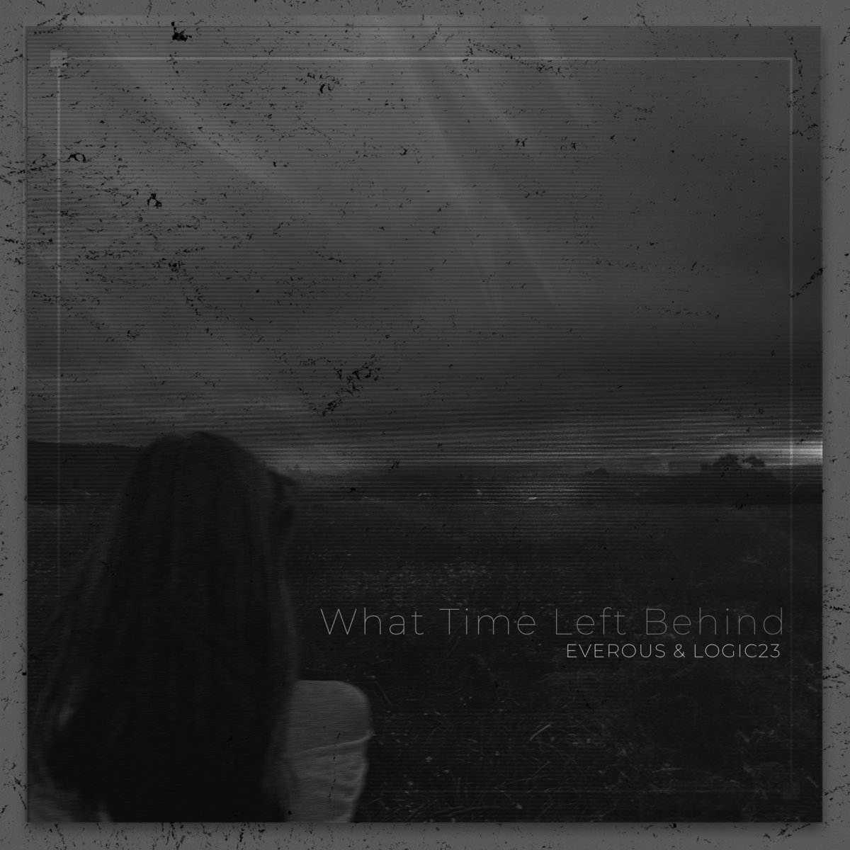 What Time Left Behind | EVEROUS, Logic23 | EVEROUS