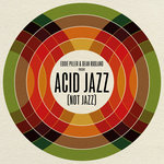 Eddie Piller & Dean Rudland present... Acid Jazz (Not Jazz)