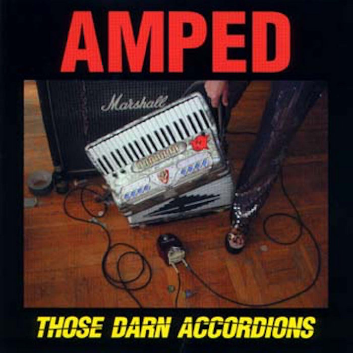 Amped | Those Darn Accordions