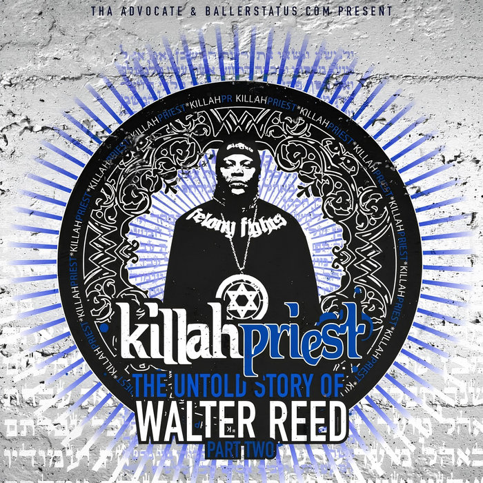 The Untold Story of Walter Reed II Killah Priest