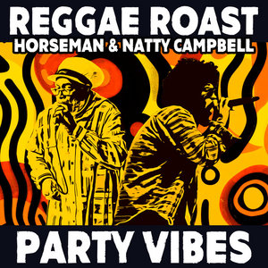 Party VibesReggae Roast, Horseman, Natty Campbell cover