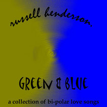 Green & Blue (A Collection of Bi-Polar Love Songs) - Demo Versions cover art