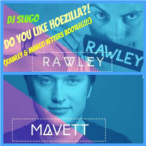 DJ Slugo - Do You Like Hoezilla?! (Rawley & Marco Vetters Bootleg) cover art