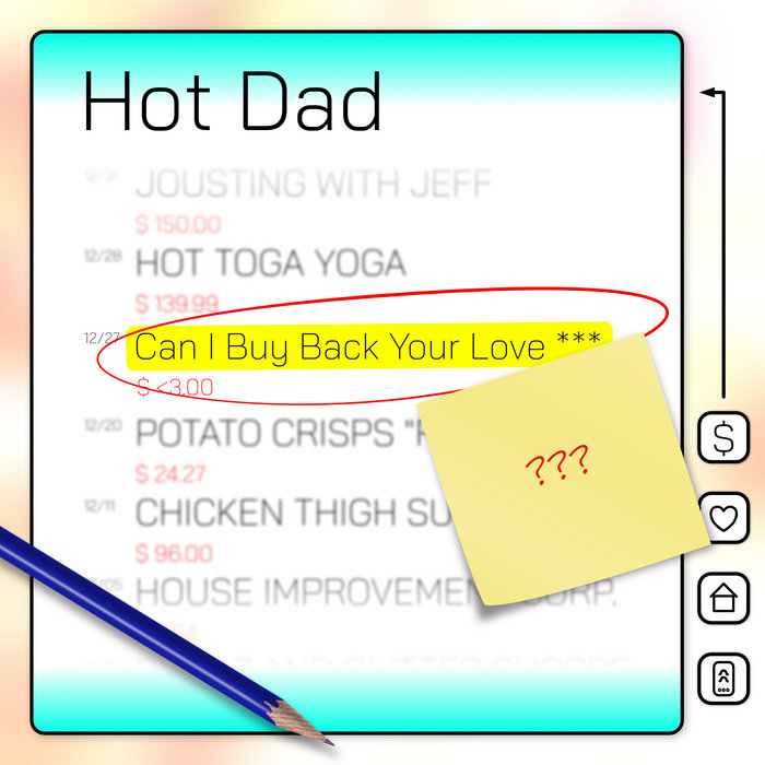 Can I Buy Back Your Love? Hot Dad