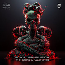 Music4Aliens — Norvis, Destined Death - The Spark In Your Eyes