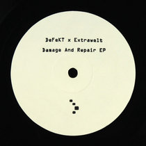 DeFeKT x Extrawelt — Damage And Repair EP