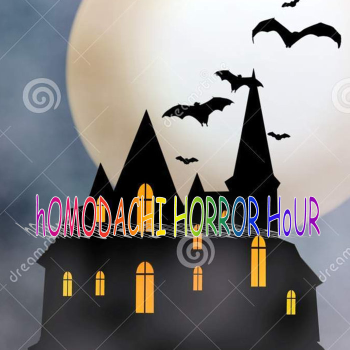 The Homodachi Horror Hour | MC Trible