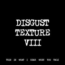 DISGUST TEXTURE VIII [TF00728] cover art