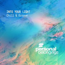 Chill & Groove — Into Your Light