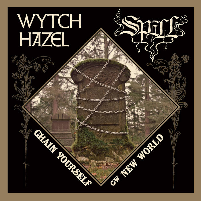 Chain Yourself New World Wytch Hazel Spell Bad Omen Records