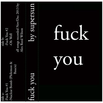 Fuck You | ///supersun/// | Definitely A Label