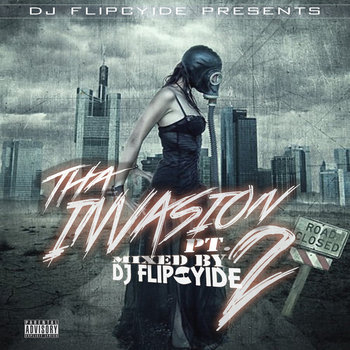 Tha Invasion Pt. 2 Mixed by DJ Flipcyide | Various Hip Hop Artist