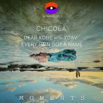 Chicola — Dear Kobe / Every Pain Got A Name