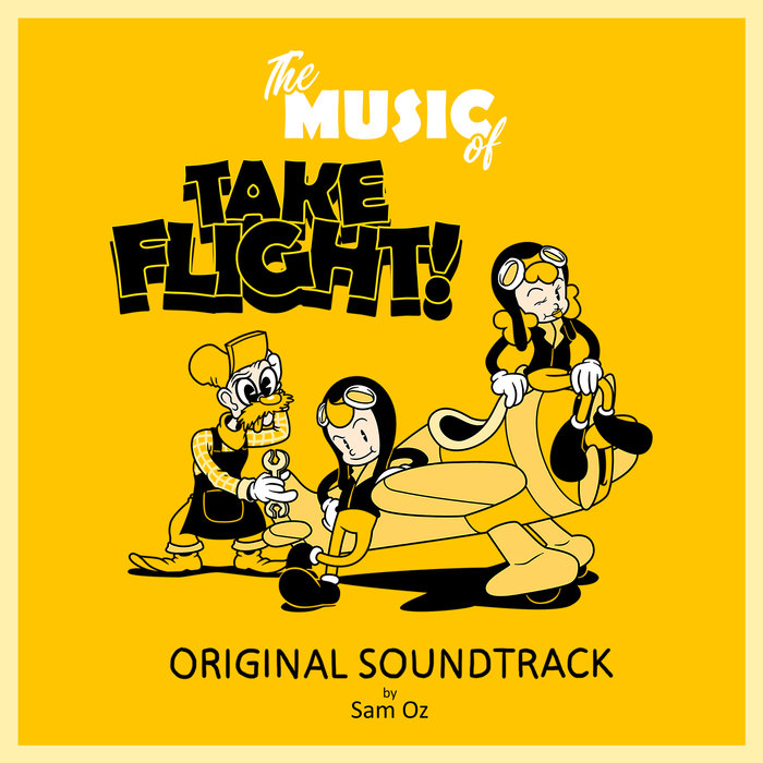 Take Flight! - Original SoundTrack (Video Game) | Sam Oz