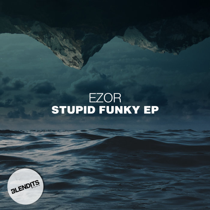 Stupid Funky EP | Ezor | Blendits Audio