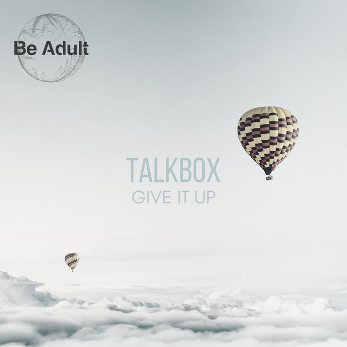 Give It Up Talkbox Be Adult Music