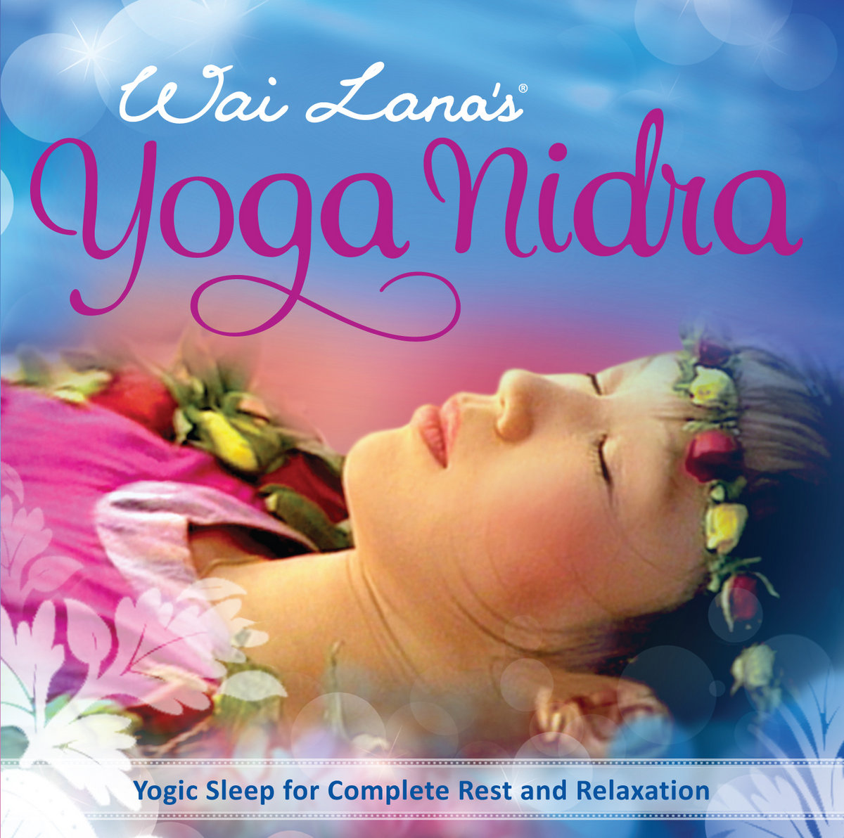 Yoga Nidra Yogic sleep for Complete Rest Wai Lana Music