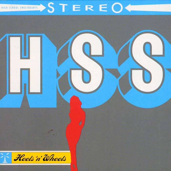 Heel 'n' Wheels | High School Sweethearts | Get Hip Recordings