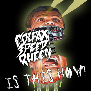 Colfax Speed Queen — Is This Now?