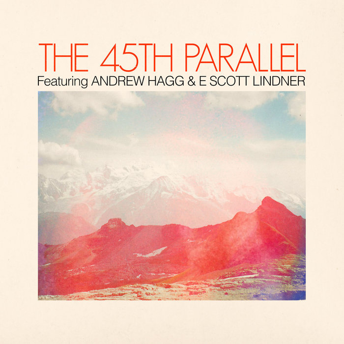 The 45th Parallel | The 45th Parallel | E Scott Lindner