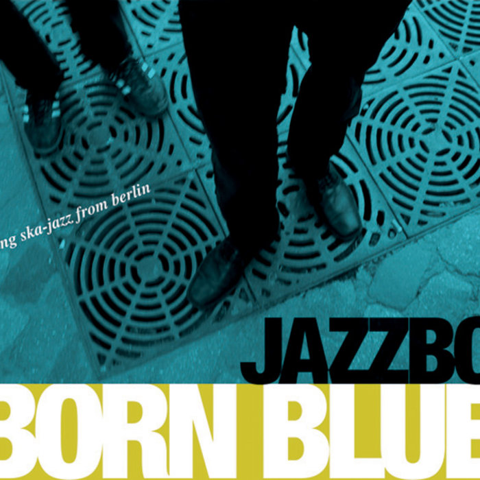 Born Blue | Jazzbo | Liquidator Music
