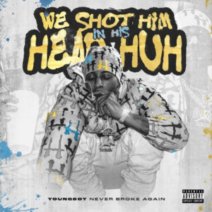 We shot him in his head huh cover