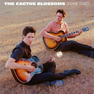 The Cactus Blossoms — One Day