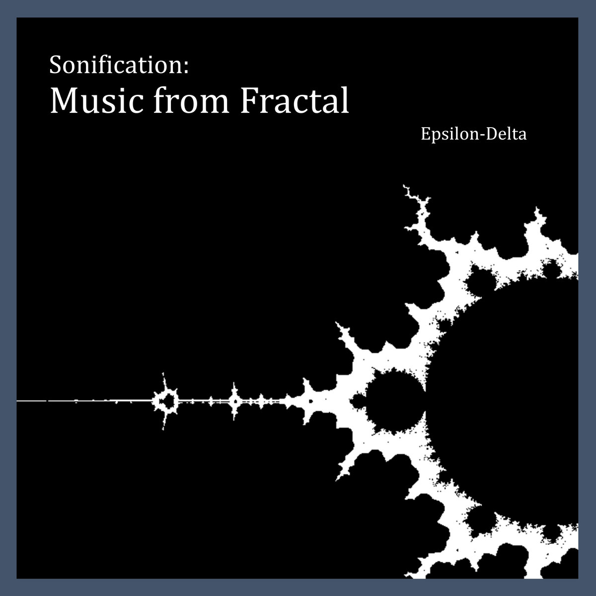 Sonification: Music from Fractal | Epsilon-Delta | 433 Records