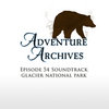 54. Glacier National Park | Adventure Archives Original Soundtrack