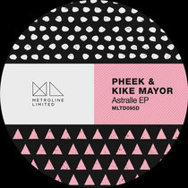 Pheek & Kike Mayor — Astralle EP