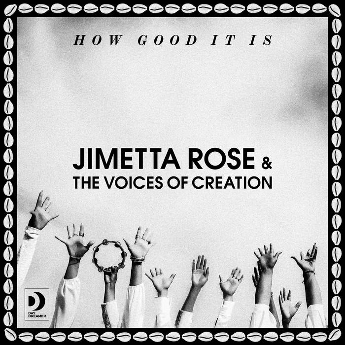 HOW GOOD IT IS | Jimetta Rose & The Voices of Creation