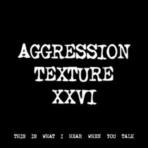 AGGRESSION TEXTURE XXVI [TF00904] cover art