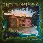 Tom Newman : A Faerie Symphony II